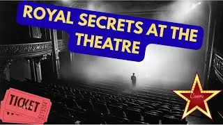 ROYAL GHOSTS OF THE THEATRE WORLD - DO YOU BELIEVE ? #theatre #history #royal 