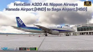 MSFS 2020 FenixSim A320 All Nippon Airways Haneda Airport.[HND] to Saga Airport.[HSG]