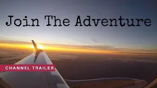 JOIN THE ADVENTURE - Channel Trailer
