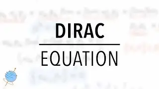 Dirac Equation |&nbsp;Derivation and Introduction