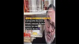 Jean-Jacques Sarfati : L'université des liens : moyen concret de faire exisser les 7 sphères de vie
