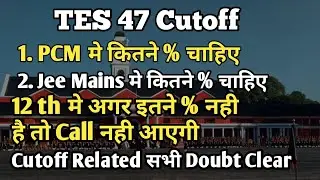TES 47 Expected Cutoff | TES 47 cutoff eligibilty | TES 47 pcm and jee mains percentage | Tes 47