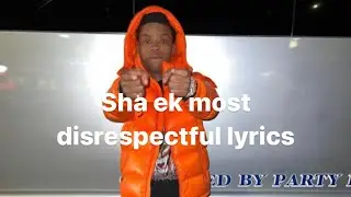 Sha ek most disrespectful lyrics