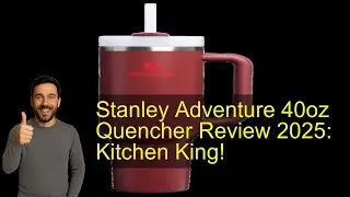 Stanley Adventure 40oz Quencher Review 2025: Kitchen King!
