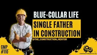 #110 Single Father In Construction, Losing Your Job Becoming A Blessing, Writing Blue Collar Poetry