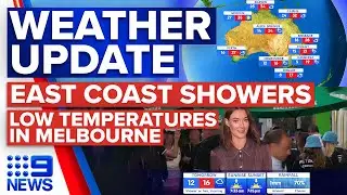 Showers on east coast, Low temperatures in Melbourne | Weather | 9 News Australia