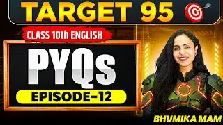 COMPLETE GRAMMAR  | PYQ |  CBSE Class 10 English | EPISODE 12 | Target 95🔥 | Bhumika Mam
