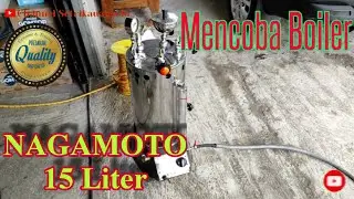 Review Boiler Nagamoto 15 Liter  { Tekanan Uap Boiler Lebih Stabil }