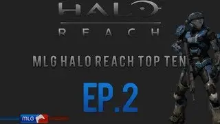 Halo Reach MLG Top Ten Plays- Episode #2