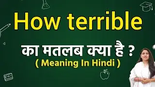 How terrible meaning in hindi | How terrible ka matlab kya hota hai | Word meaning
