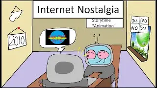 Internet Nostalgia - storytime 