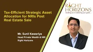 Tax-Efficient Strategic Asset Allocation for NRIs Post Real Estate Sale | Right Horizons