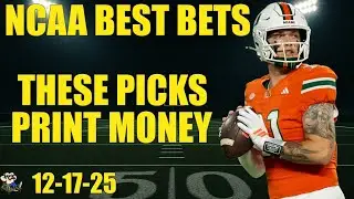 NCAA Football MONEY PICKS for 12-17-25 &ndash; These Picks Print Money