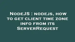 NodeJS : nodejs, how to get client time zone info from its ServerRequest