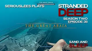 Stranded Deep | Season 02 Episode 38 | Sand and Sleep | v1.0.17 | 2023
