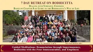 Guided Meditations: Renunciation via Impermanence, Bodhicitta via the Four Immeasurables & Emptiness