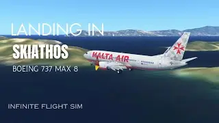 B737 MAX 8 Landing in Skiathos | Cockpit + Window + ATC POV | Infinite Flight Simulator 