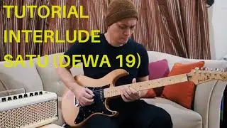TUTORIAL INTERLUDE LAGU SATU (DEWA 19)