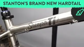 Совершенно новый хардтейл от Stanton — Stanton Sherpa Ti + Bikepacking Machine