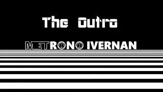 The Landscape Outro [Current Metrono Ivernan Outro]