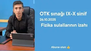 OTK sınağı 26.10.2025 tarixli  9 və 10 -cu siniflər. #fizika #sınaq #test #izah 