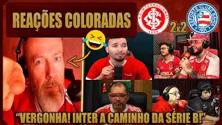 REA&Ccedil;&Otilde;ES dos COLORADOS - INTERNACIONAL 2x2 BAHIA - EMPATE INACREDIT&Aacute;VEL - VAMOS RIR DO INTER!