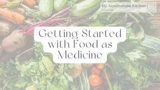 Getting Started with Food as Medicine - Workshop Info