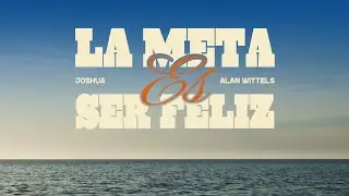Joshua & Alan Wittels - La meta es ser feliz (Visualizer)