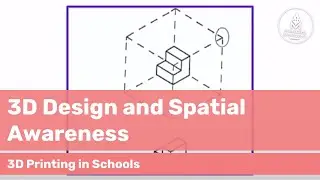 How 3D design impacts spatial awareness | 3D Printing education case study