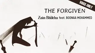 The Forgiven | Voice-Only | Zain Bhikha feat. Boonaa Mohammed