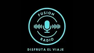 DISFRUTA EL VIAJE - FUSION RADIO 23-08-25