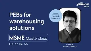 MSME Masterclass | Episode 55 | PEBs for warehousing Solutions