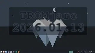 TROMjaro Linux 2026 01 13