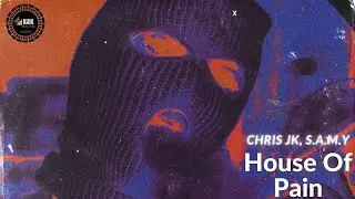 Chris JK, S.A.M.Y - House Of Pain (OFFICIAL VISUALIZER)