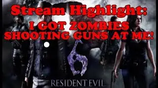 I GOT ZOMBIES SHOOTING GUNS AT ME! - Resident Evil 6