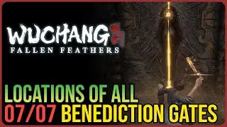 All Benediction Gates &ndash; Wuchang Fallen Feathers