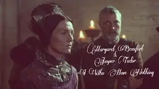Margaret Beaufort & Jasper Tudor~ I Who Have Nothing
