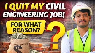 I Quit My Civil Engineering Job &ndash; Here&rsquo;s the Truth 😨