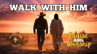 WALK WITH HIM - Country Gospel Music | Faith-Filled Christian Worship Song with Lyrics
