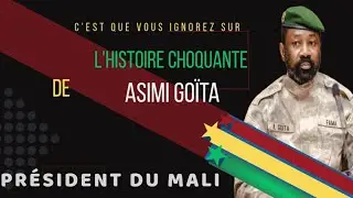 Toutes les parcours de ASIMI GO&Iuml;TA le pr&eacute;sident du Mali 🇲🇱 😱 vous serez choqu&eacute; 🔥😱 