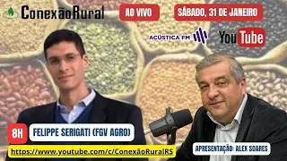31.01.2026- AO VIVO | Conexão Rural, o campo nos conecta