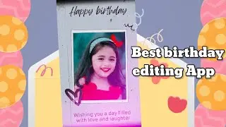 Birthday photo frame | Best birthday photo editing app | Birthday frame