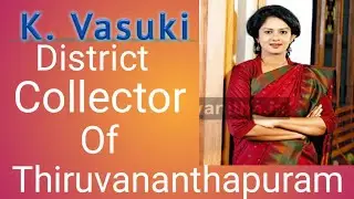 K.Vasuki District Collector of Thiruvananthapuram