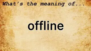 Offline Meaning | Definition of Offline