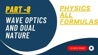 Part 8:All Formulas of Wave Optics+Dual Nature of Radiation and Matter|Class 12th|JEE NEET Board