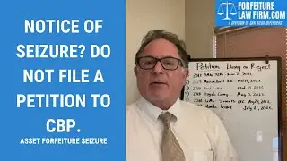 Notice of Vehicle Seizure? Do NOT file a Petition to CBP.