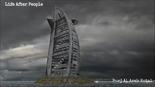 Life After People - Burj Al Arab Hotel