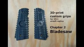 3D-print Custom 1911 Grips - Bladesaw Chapter 2