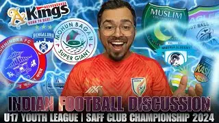 Indian Football Discussion : SAFF Club Championship 2024 | Youth League 2023