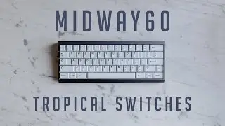 Midway60 || Tropical Switches || PC Plate || ASMR Sound Test